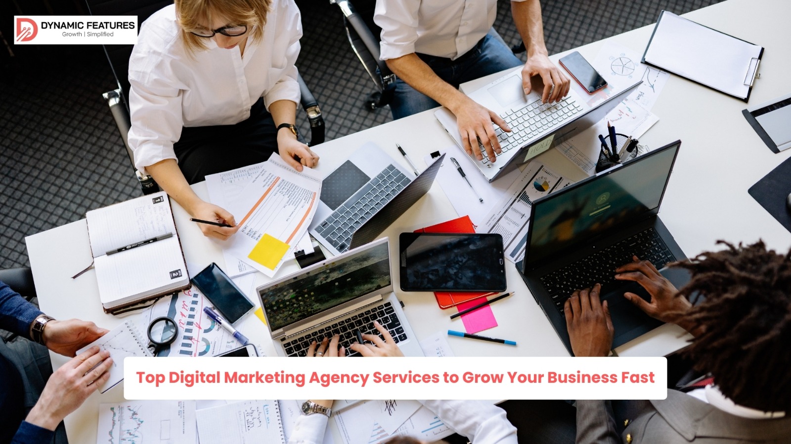 Top Digital Marketing Agency Services to Grow Your Business Fast