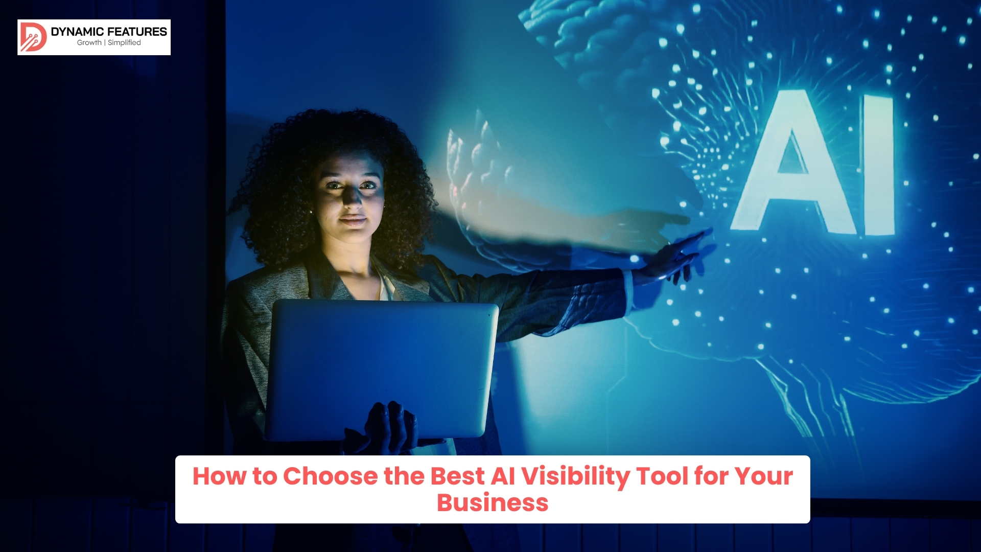How to Choose the Best AI Visibility Tool for Your Business